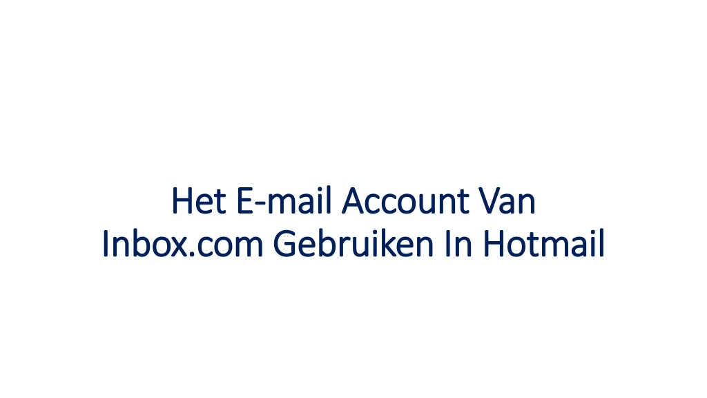 het e mail account van inbox com gebruiken in hotmail