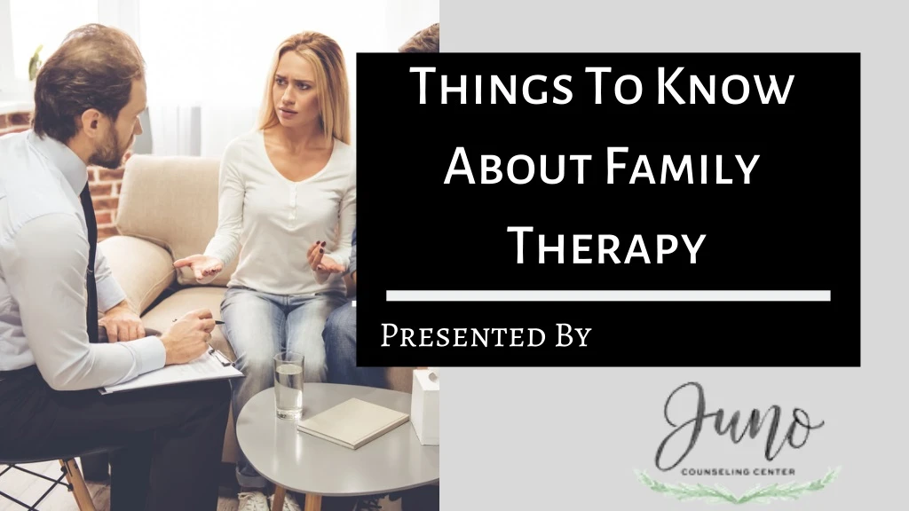 things to know about family therapy
