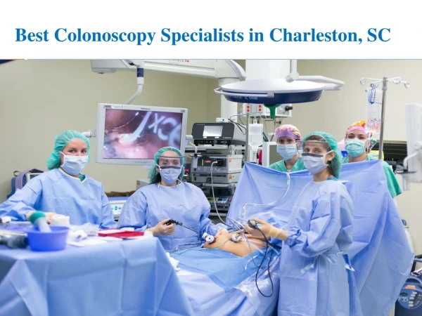 Find the Best Colonoscopy Specialists in Charleston, SC