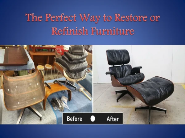 The Perfect Way to Restore or Refinish Furniture