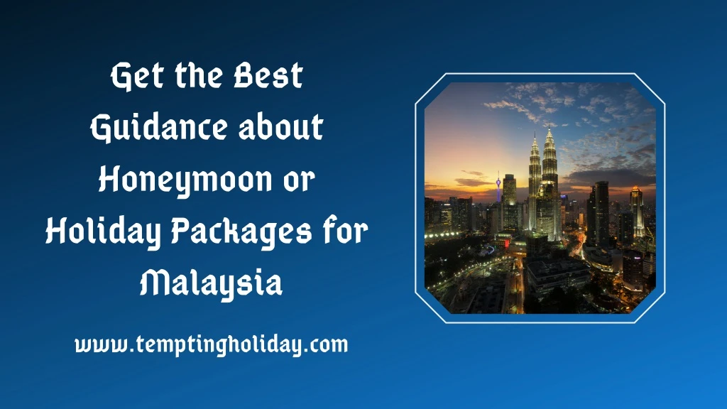 get the best guidance about honeymoon or holiday