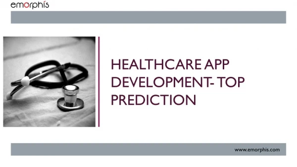 Healthcare App Development: 5 Prediction for Healthcare Technology in 2019