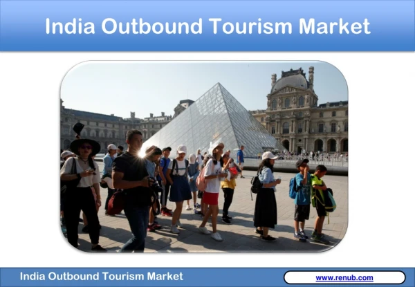 Indian Outbound Tourism Market is expected to surpass US$ 42 Billion by the end of year 2024.