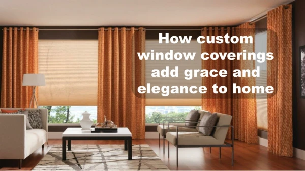 How custom window coverings add grace and elegance to home