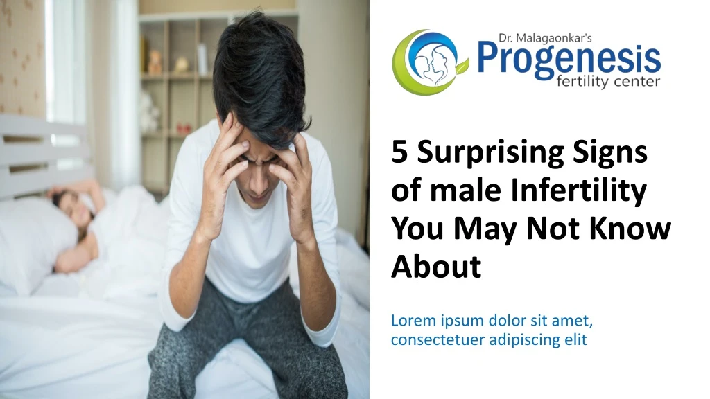 5 surprising signs of male infertility you may not know about