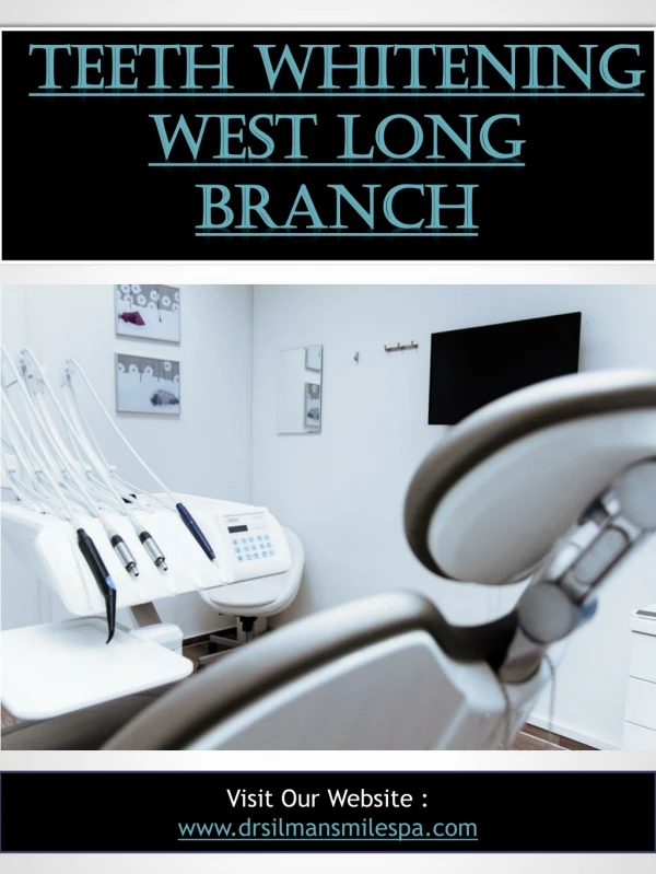 Teeth Whitening West Long Branch | Call - 732 222 0029 | www.drsilmansmilespa.com