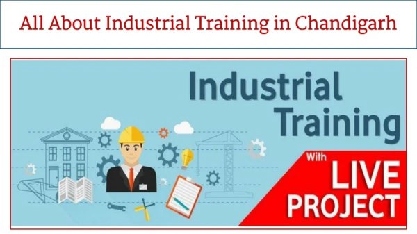 All about Industrial Training in Chandigarh