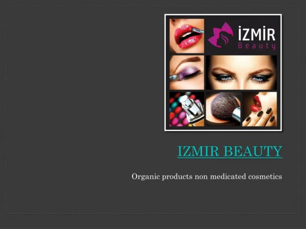 Izmir Beauty | Organic Products non medicated cosmetics