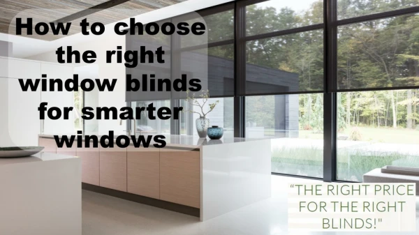 How to choose the right window blinds for smarter windows