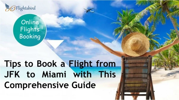 Tips to Book a Flight from JFK to Miami with This Comprehensive Guide