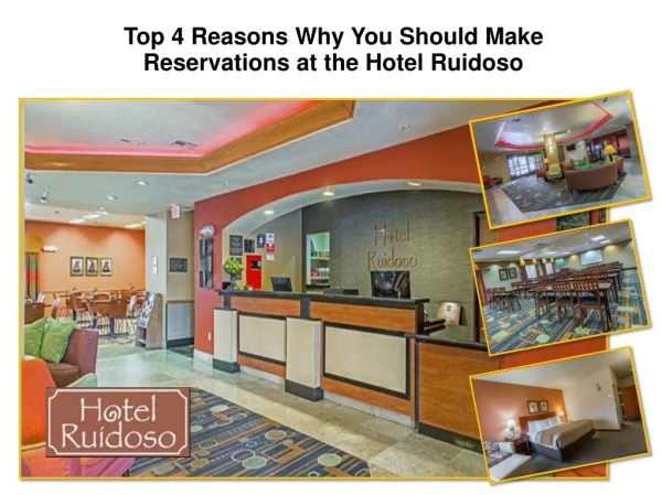 Top 4 Reasons Why You Should Make Reservations at the Hotel Ruidoso