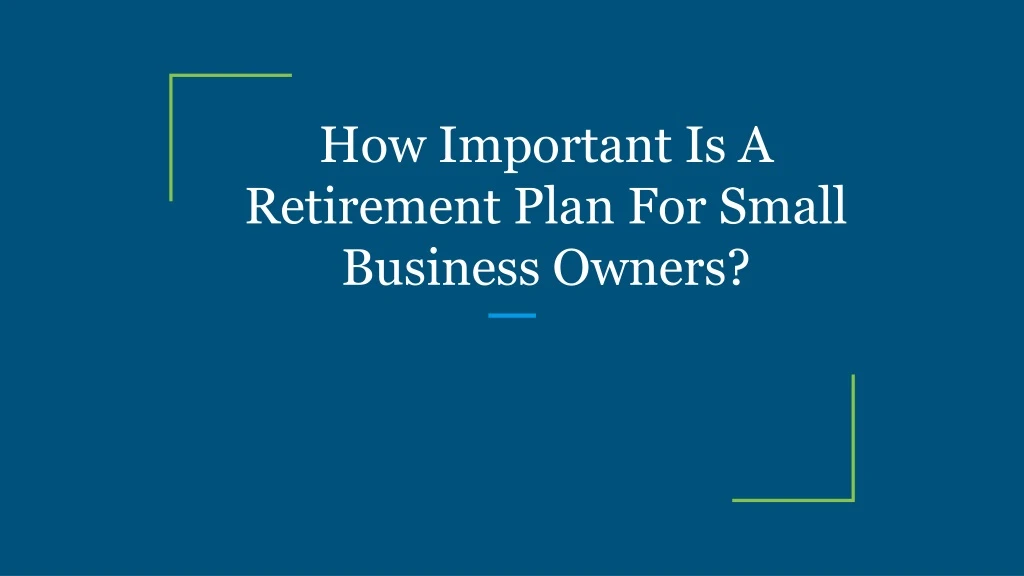 how important is a retirement plan for small business owners