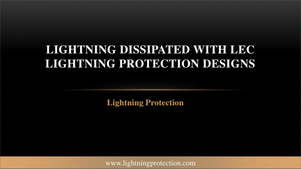 Lightning Dissipated with LEC Lightning Protection Designs