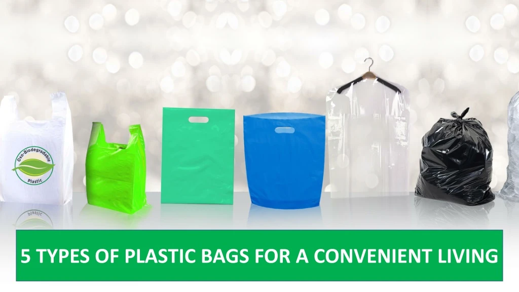 5 types of plastic bags for a convenient living