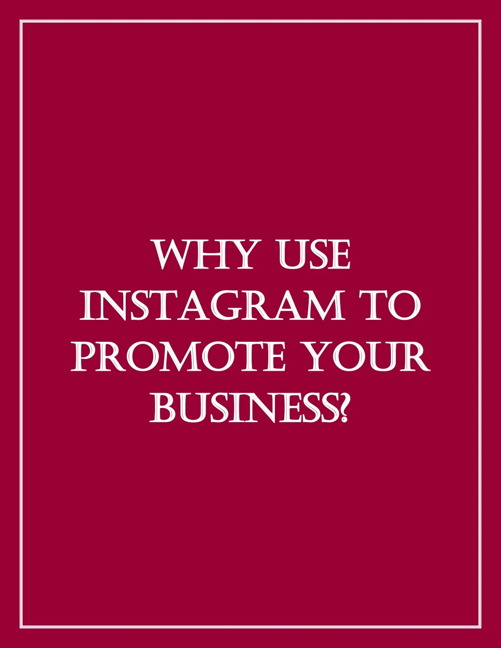 why use why use instagram to instagram to promote