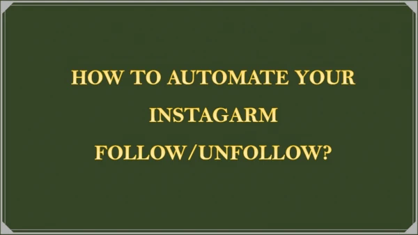 How to automate your Instagram follow/unfollow