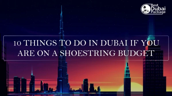 10 Things to do in Dubai If You are on a Shoestring Budget