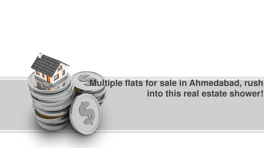 multiple flats for sale in ahmedabad rush into