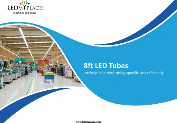 Advantage Of 8ft. LED TUBE