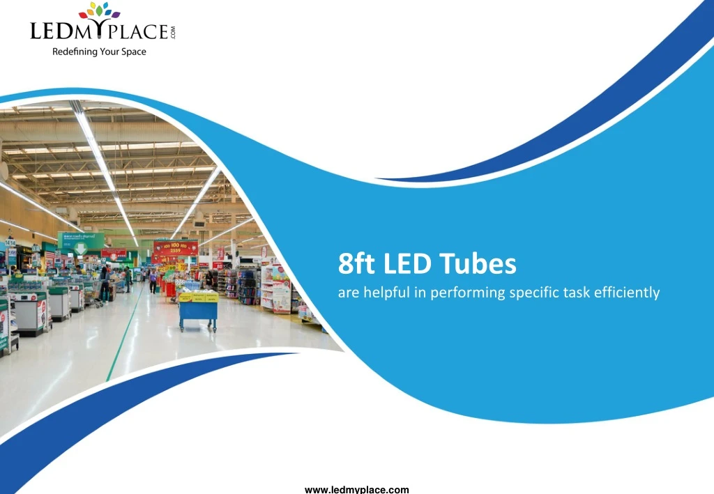 8ft led t ubes are helpful in performing specific