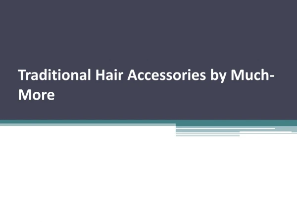 Traditional Hair Accessories by Muchmore