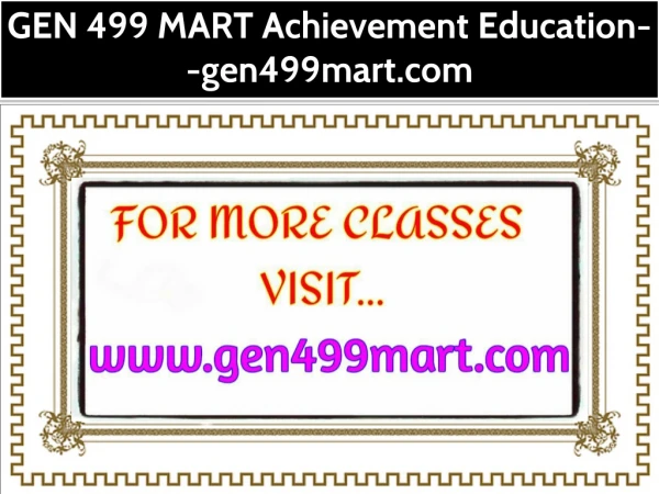 GEN 499 MART Achievement Education--gen499mart.com