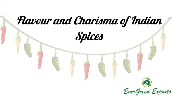 Enjoy the Flavour and Charisma of Indian Spices – Evergreen Exports