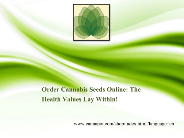 Order Cannabis Seeds Online: The Health Values Lay Within!