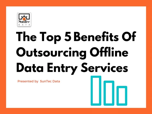 The Top 5 Benefits Of Outsourcing Offline Data Entry Services
