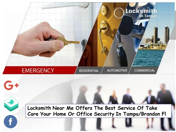 Locksmith Near Me Offers The Best Service Of Take Care Your Home Or Office Security In Tampa and Brandon Fl