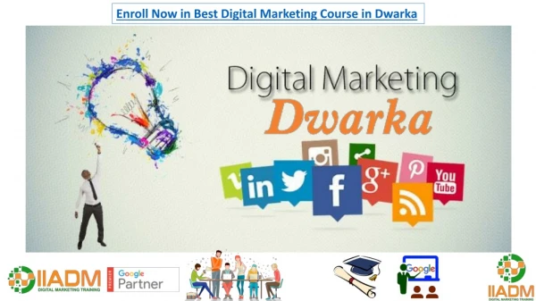 Best Digital Marketing course in Dwarka on the live project by Google certified trainers.
