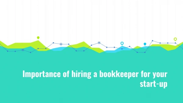 Importance of hiring a bookkeeper for your start-up