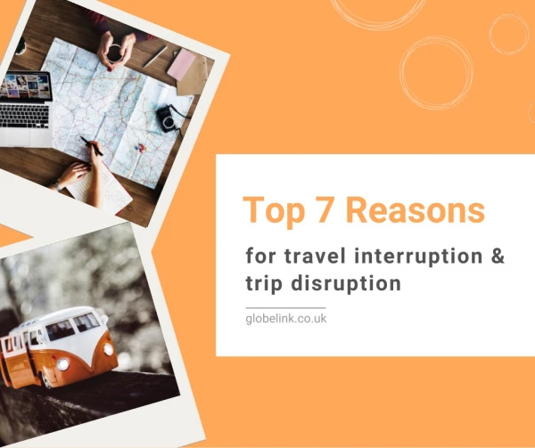 Top 7 Reasons for Travel Interruption & Trip Disruption
