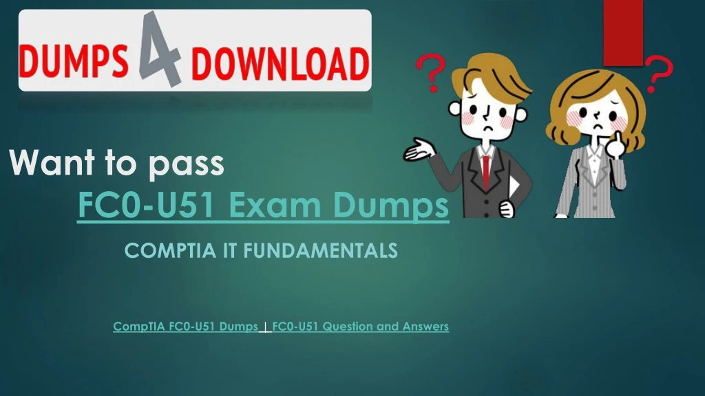 want to pass fc0 u51 exam dumps