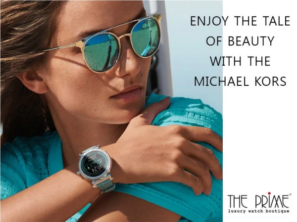 Enjoy The Tale of Beauty With The Michael kors