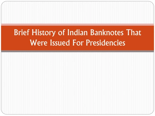 Brief History of Indian Banknotes That Were Issued For Presidencies