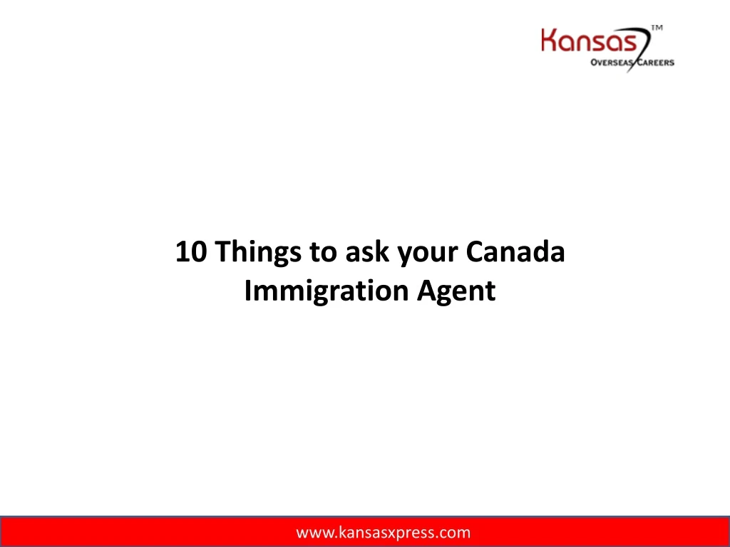 10 things to ask your canada immigration agent