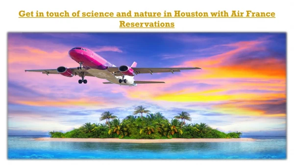 Travel To Houston With Air France Reservations