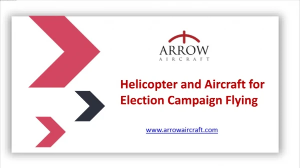 Hire Helicopter for Election Campaign in India - Arrow Aircraft