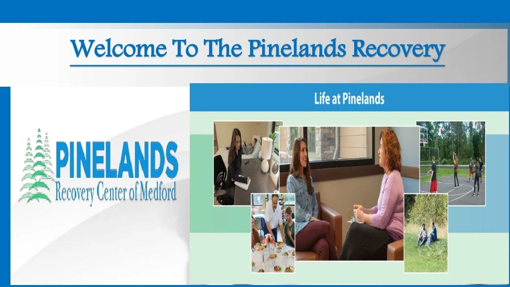 welcome to the pinelands recovery
