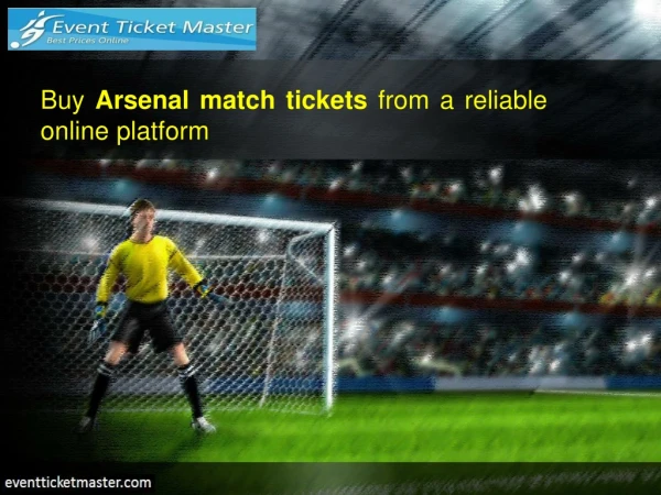 Buy Arsenal match tickets from a reliable online platform