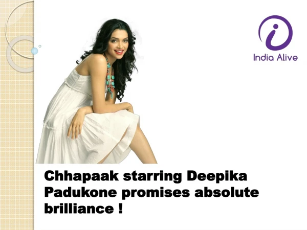 Chhapaak starring Deepika Padukone promises sheer brilliance
