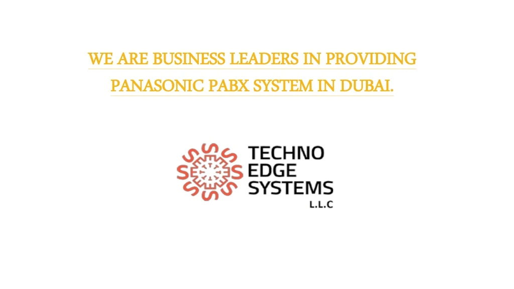 we are business leaders in providing panasonic pabx system in dubai