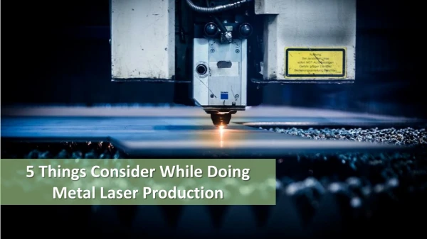 5 Things Consider While Doing Metal Laser Production