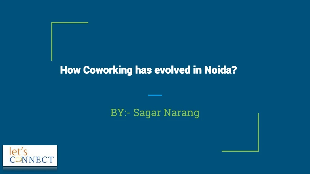 how coworking has evolved in noida