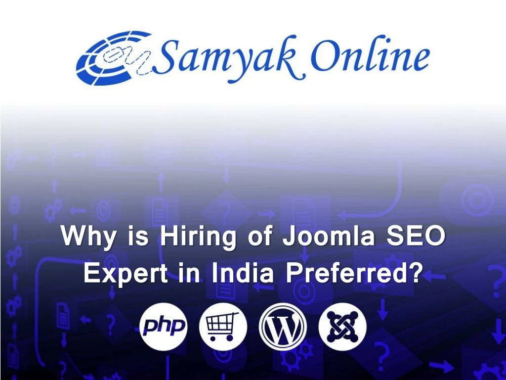 why is hiring of joomla seo expert in india preferred