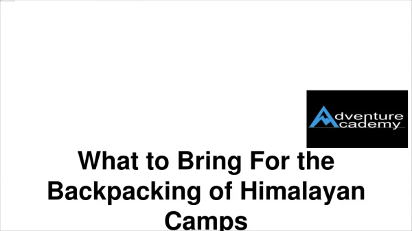 What to bring for the backpacking of himalayan camps