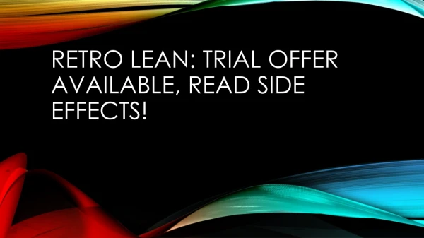 Retro Lean: Trial Offer Available, Read Side Effects!