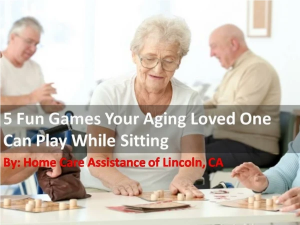5 Fun Games Your Aging Loved One Can Play While Sitting