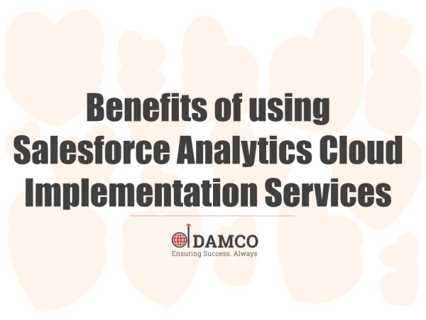 Benefits of using Salesforce Analytics Cloud Implementation Services